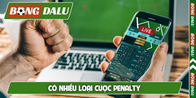 Có nhiều loại cược Penalty